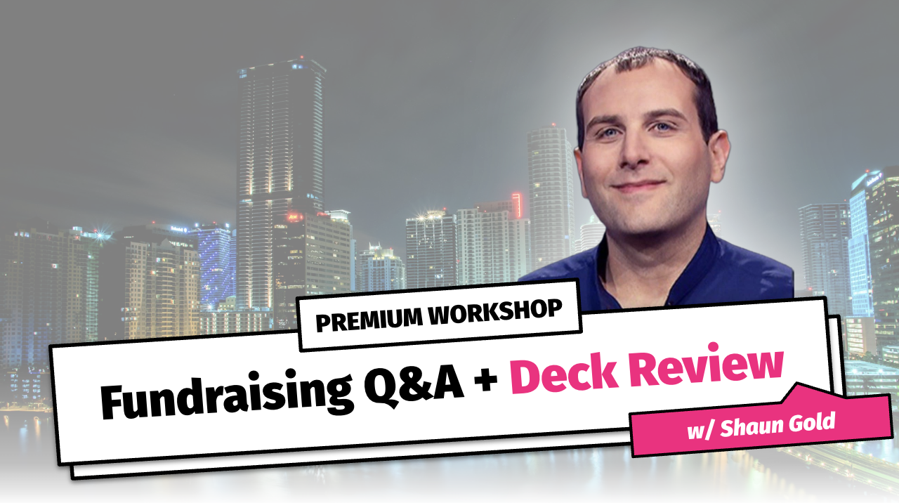 Fundraising Q&A + Deck review with Shaun Gold