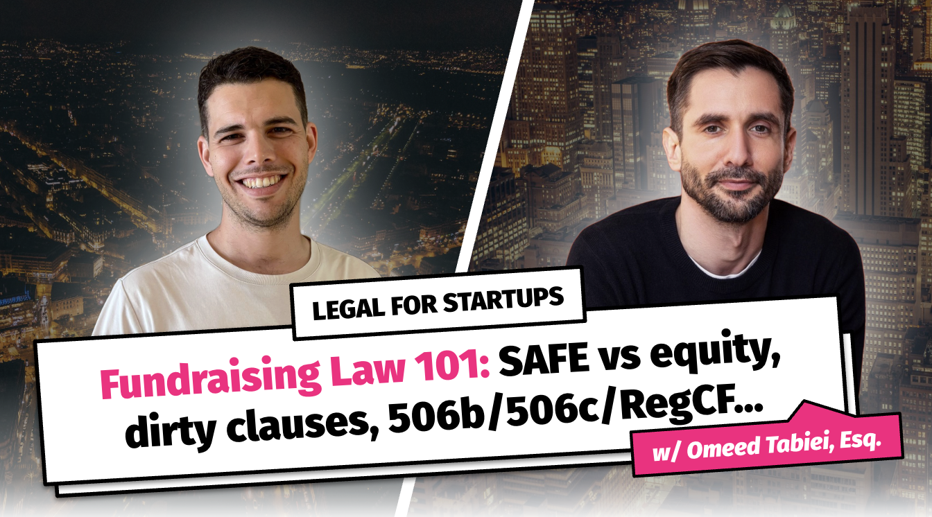 The legal basics of startup fundraising: SAFE vs equity, dirty clauses, 506b/506c/RegCF