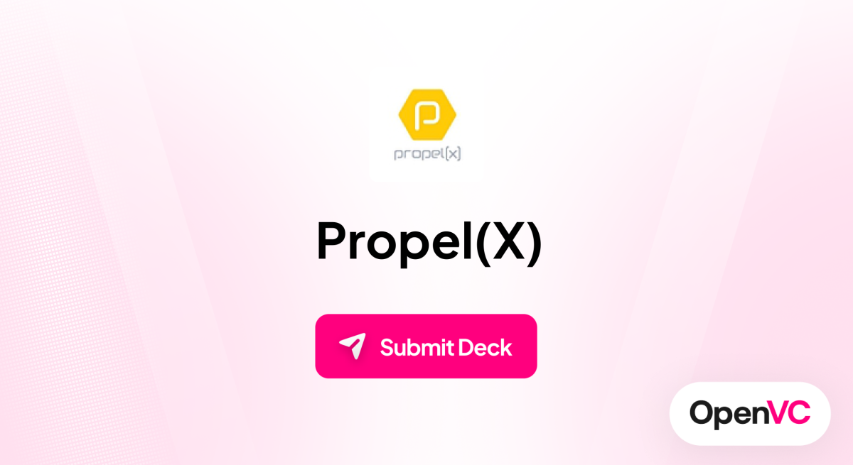 Propel(X) | Investor Profile, Funding Criteria & Team