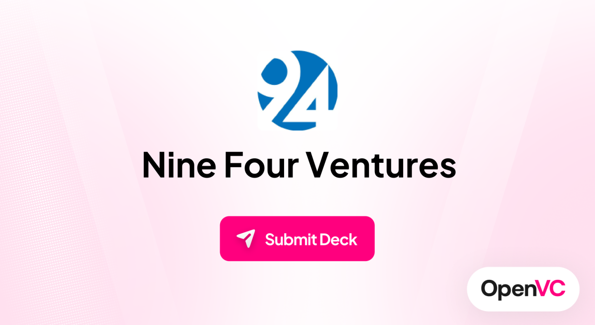 Nine Four Ventures | Investor Profile, Funding Criteria & Team