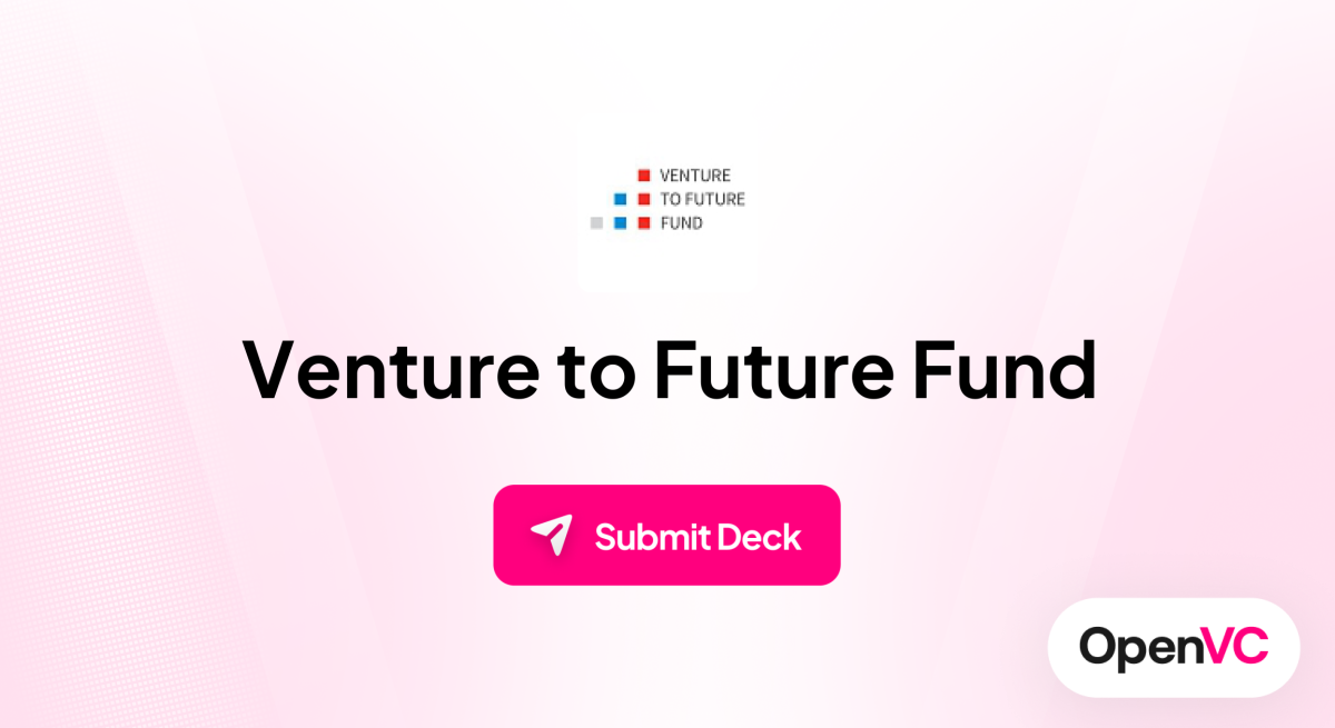 Venture to Future Fund | Investor Profile, Funding Criteria & Team