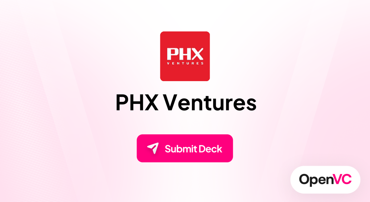 PHX Ventures | Investor Profile, Funding Criteria & Team