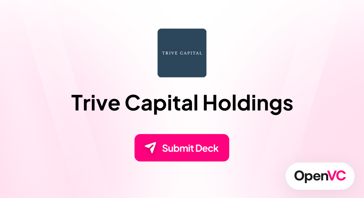 Trive Capital Holdings | Investor Profile, Funding Criteria & Team