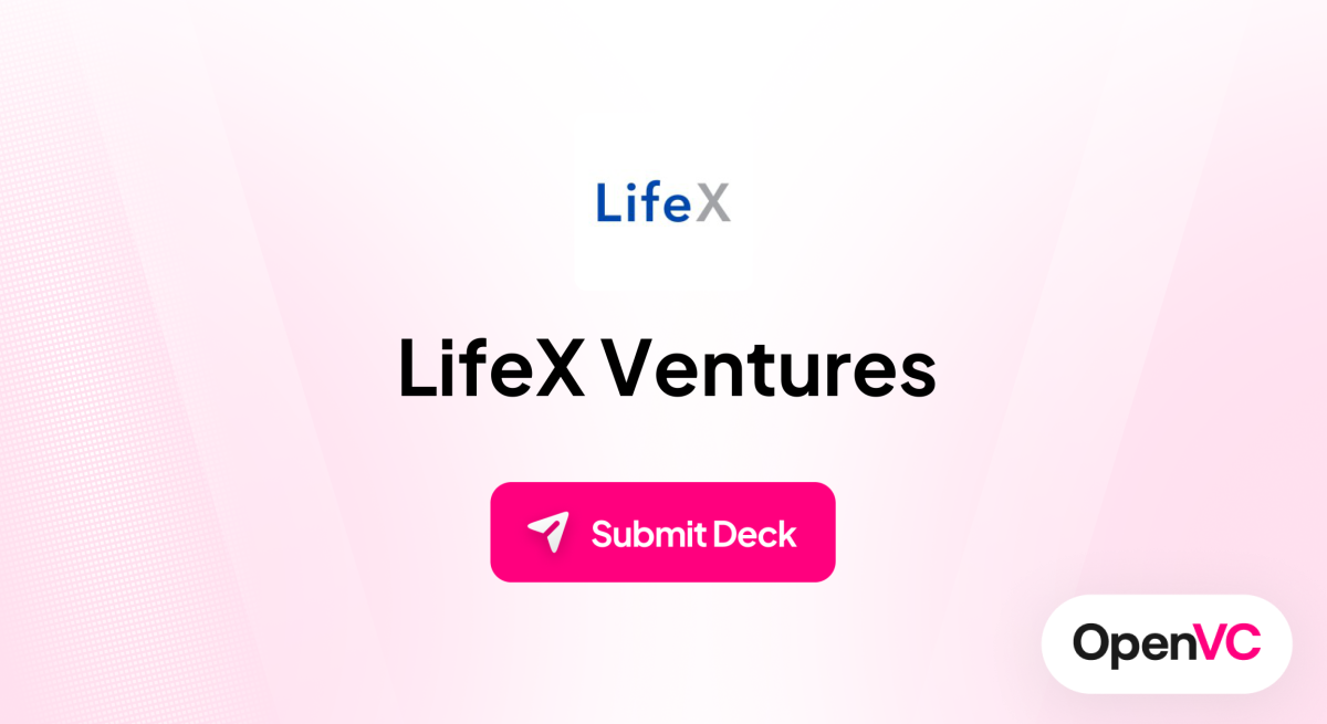 LifeX Ventures | Investor Profile, Funding Criteria & Team