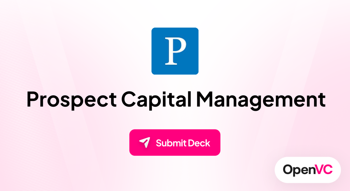 Prospect Capital Management | Investor Profile, Funding Criteria & Team