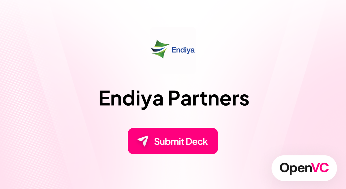 Endiya Partners | Investor Profile, Funding Criteria & Team