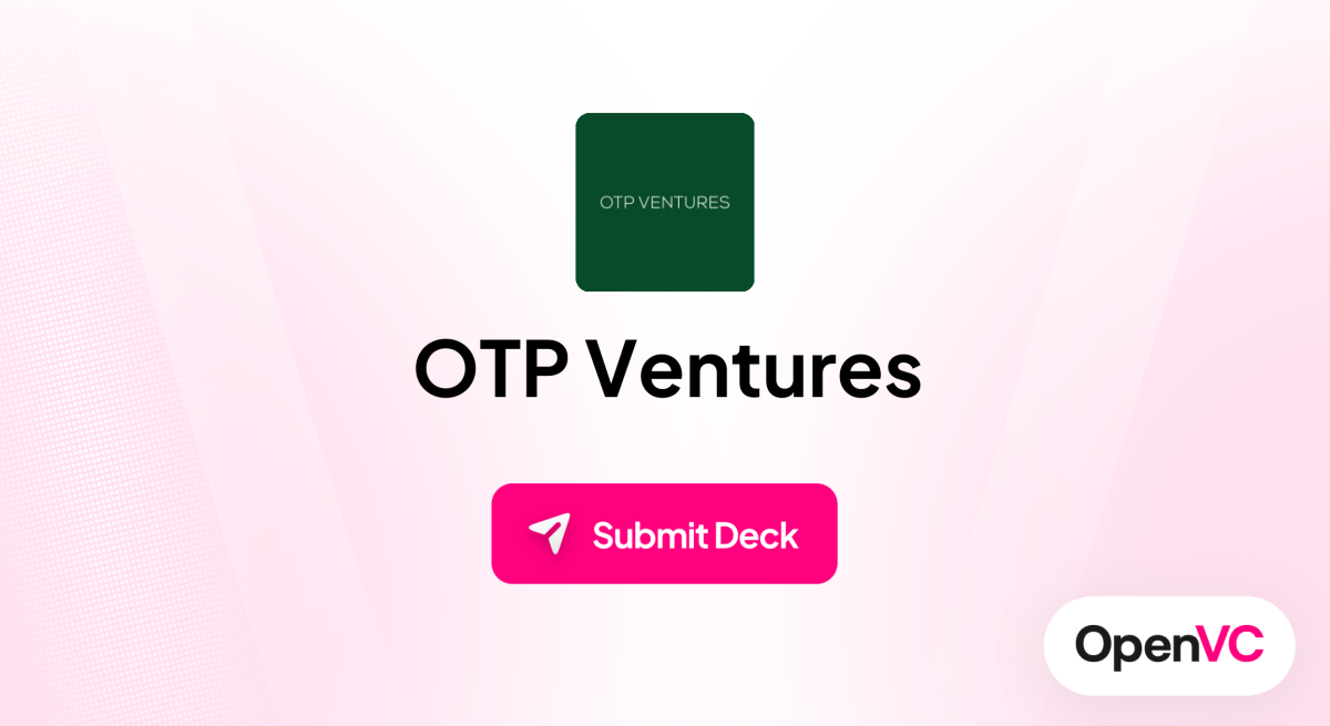 OTP Ventures | Investor Profile, Funding Criteria & Team