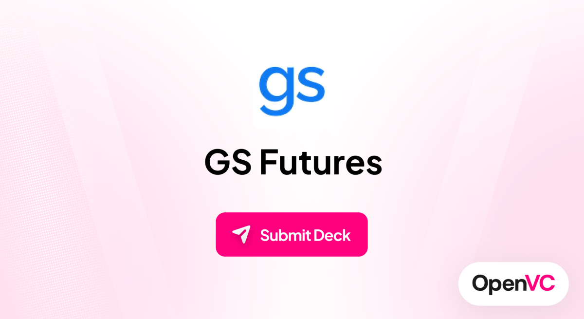 GS Futures | Investor Profile, Funding Criteria & Team