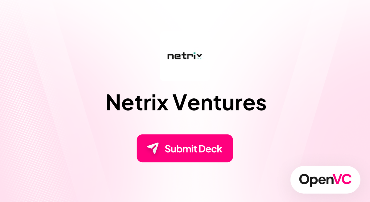 Netrix Ventures | Investor Profile, Funding Criteria & Team