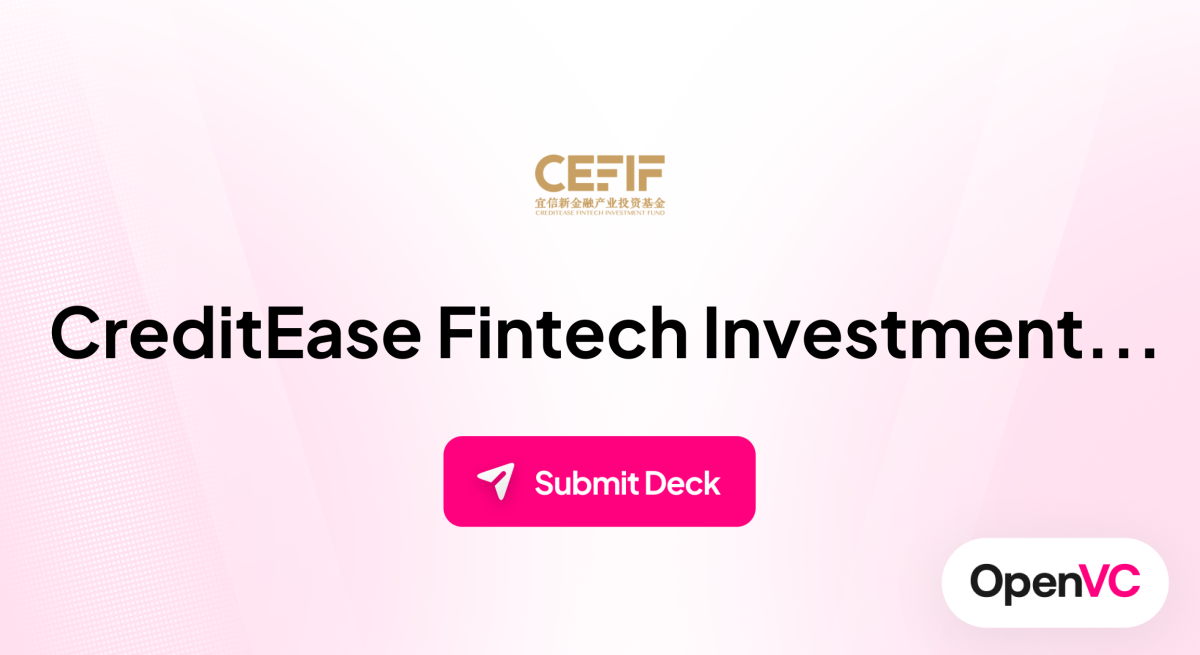CreditEase Fintech Investment Fund | Investor Profile, Funding Criteria ...