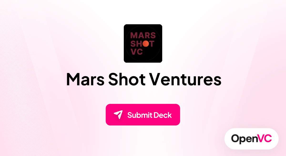 Mars Shot Ventures | Investor Profile, Funding Criteria & Team
