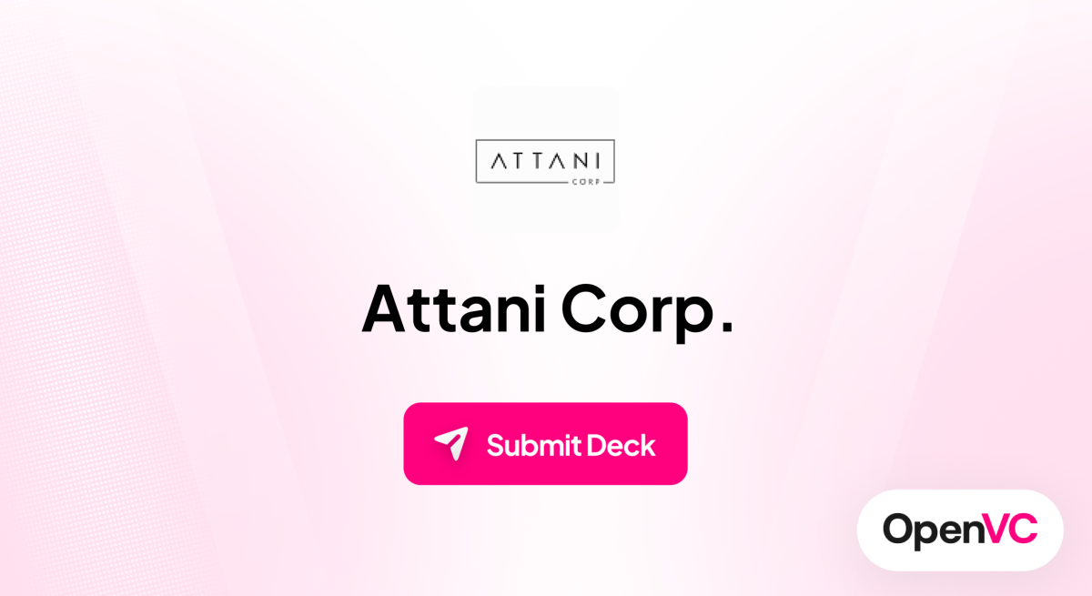 Attani Corp. | Investor Profile, Funding Criteria & Team