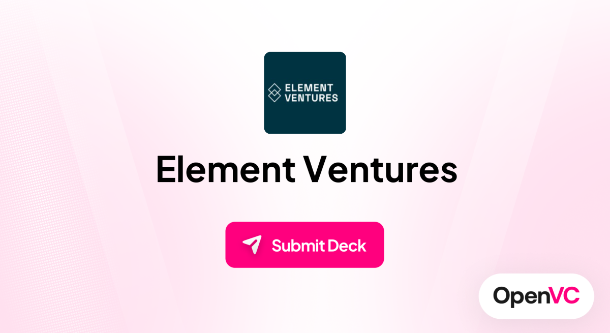 Element Ventures | Investor Profile, Funding Criteria & Team