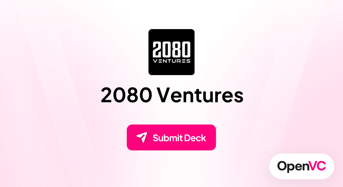 2080 Ventures | Investor Profile, Funding Criteria & Team