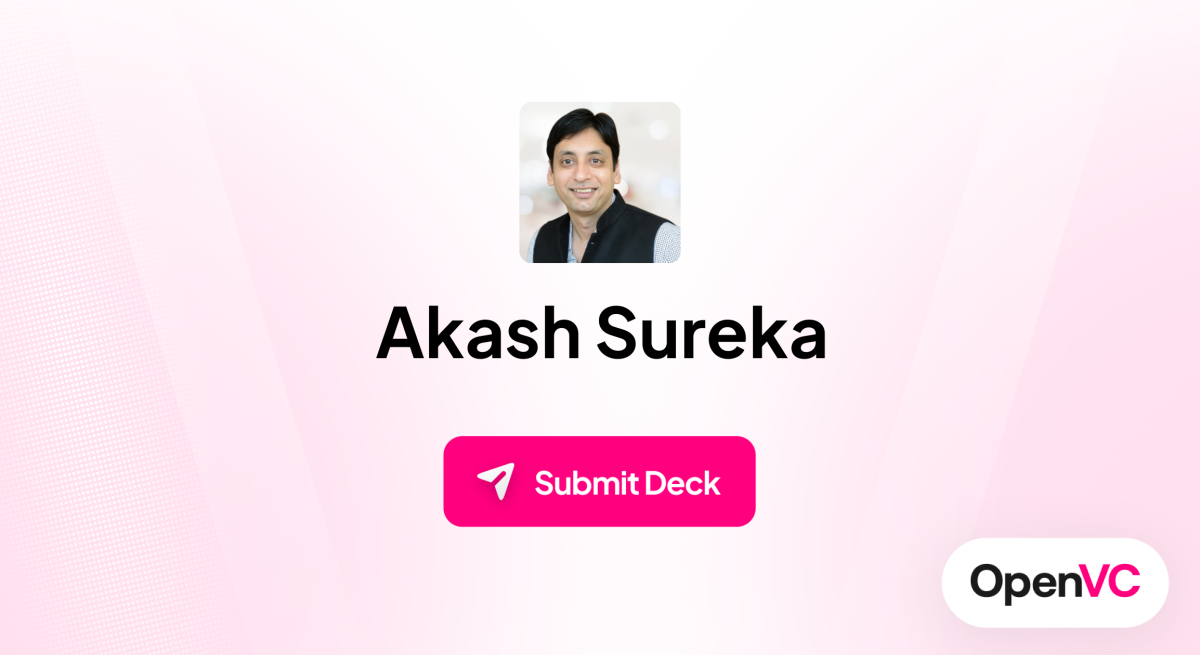 Akash Sureka | Investor Profile, Funding Criteria & Team