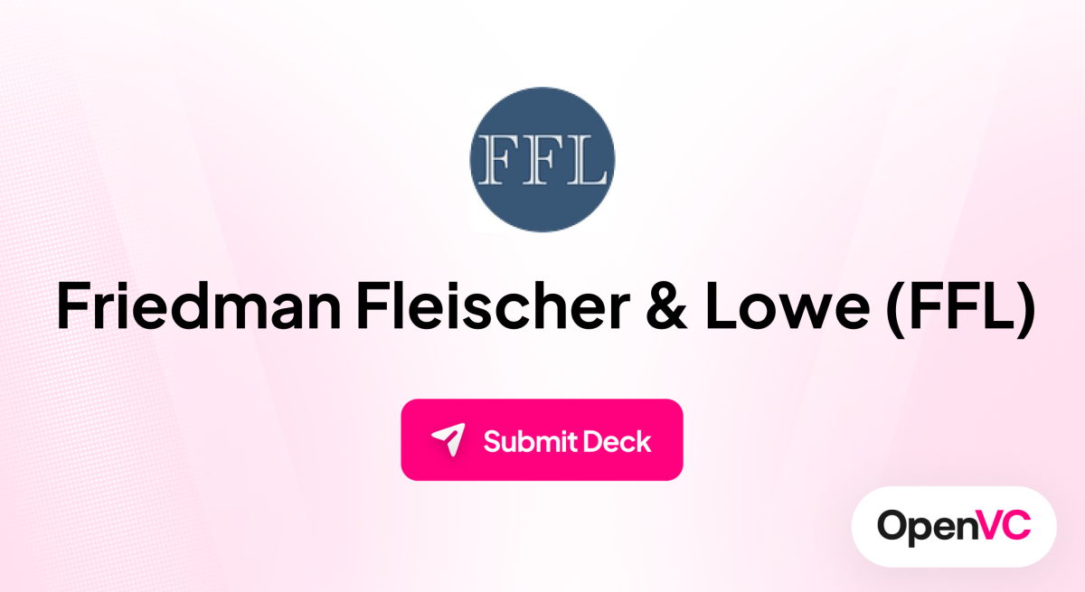 Friedman Fleischer & Lowe (FFL) | Investor Profile, Funding Criteria & Team