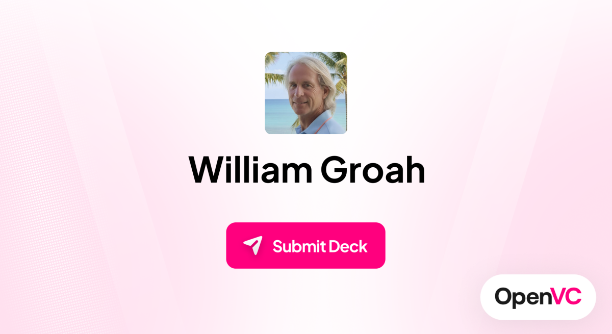 William Groah | Investor Profile, Funding Criteria & Team