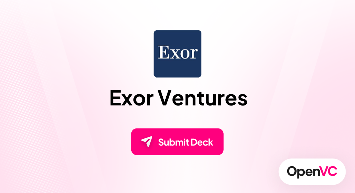 Exor Ventures | Investor Profile, Funding Criteria & Team
