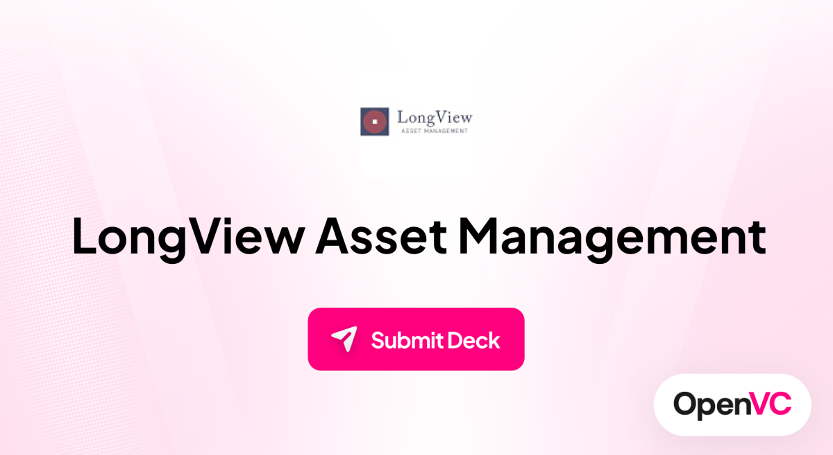 LongView Asset Management | Investor Profile, Funding Criteria & Team