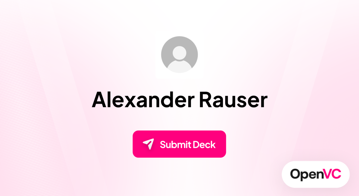 Alexander Rauser | Investor Profile, Funding Criteria & Team
