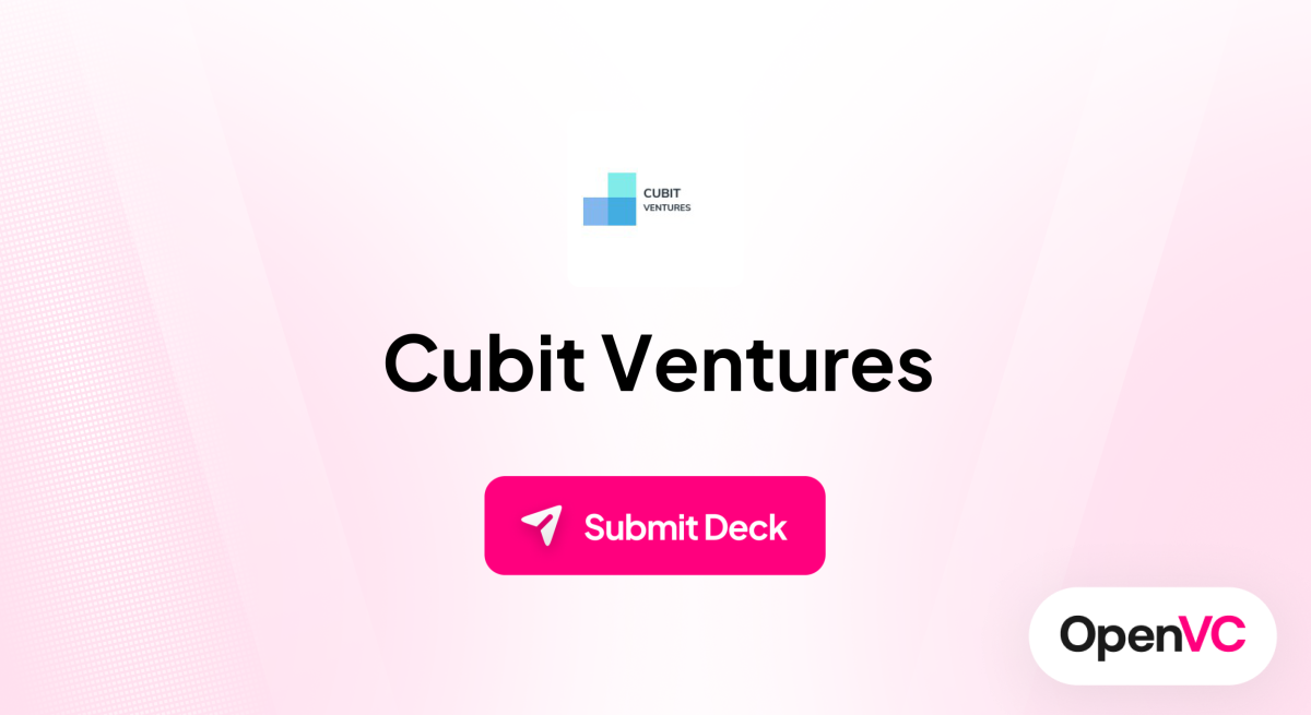 Cubit Ventures | Investor Profile, Funding Criteria & Team