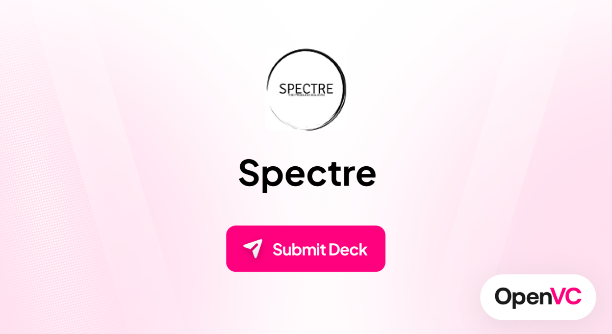 Spectre | Investor Profile, Funding Criteria & Team
