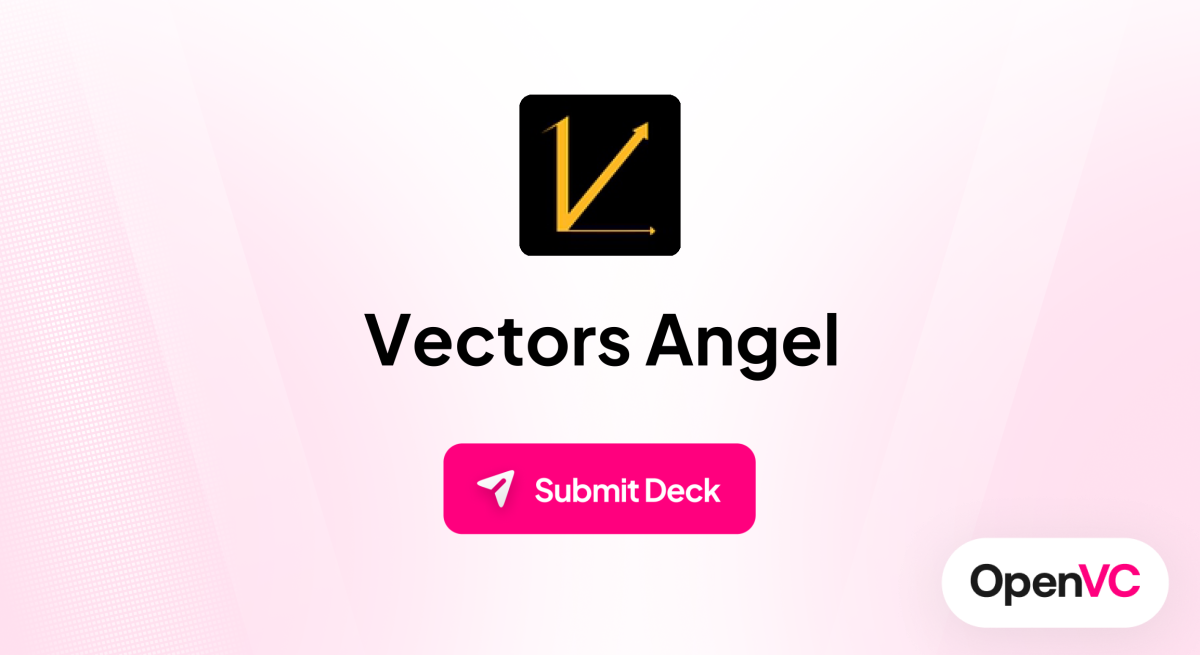 Vectors Angel | Investor Profile, Funding Criteria & Team