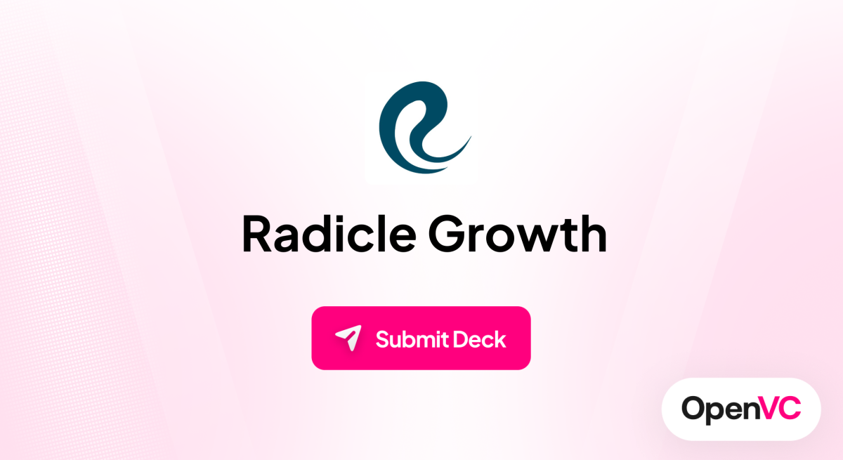 Radicle Growth | Investor Profile, Funding Criteria & Team
