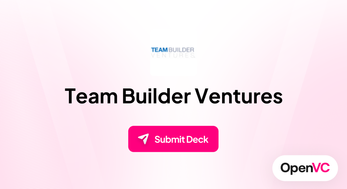 Team Builder Ventures | Investor Profile, Funding Criteria & Team