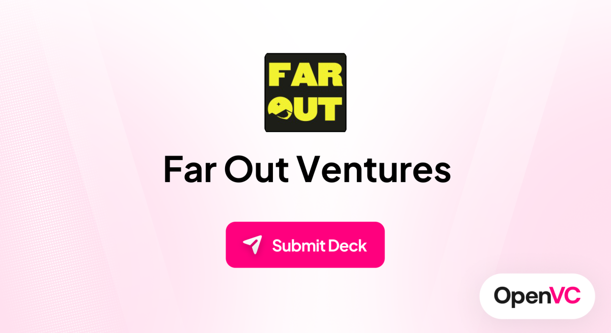 Far Out Ventures | Investor Profile, Funding Criteria & Team