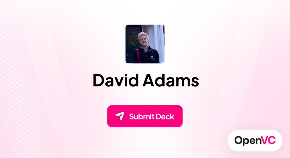 David Adams | Investor Profile, Funding Criteria & Team