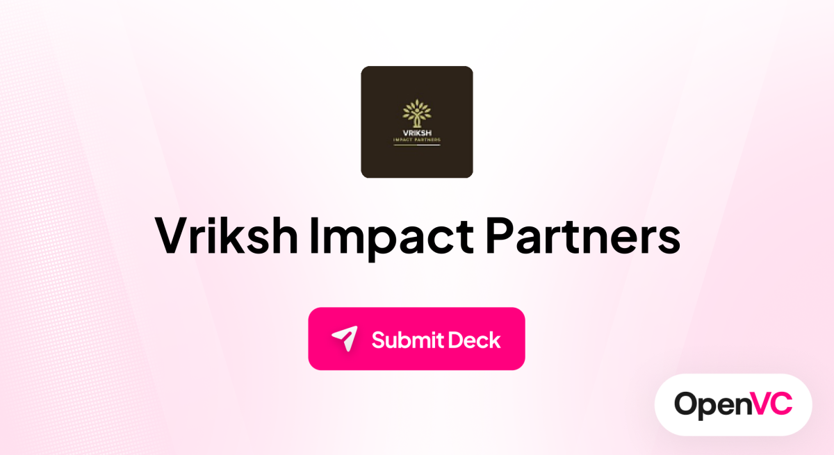Vriksh Impact Partners | Investor Profile, Funding Criteria & Team