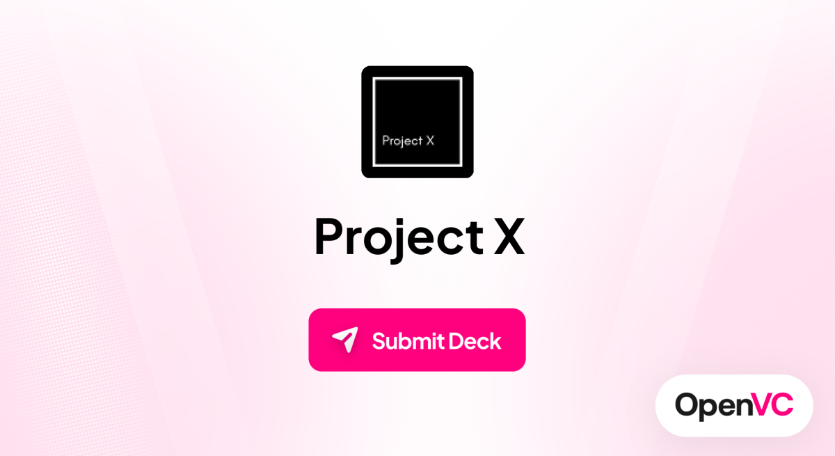 Project X | Investor Profile, Funding Criteria & Team