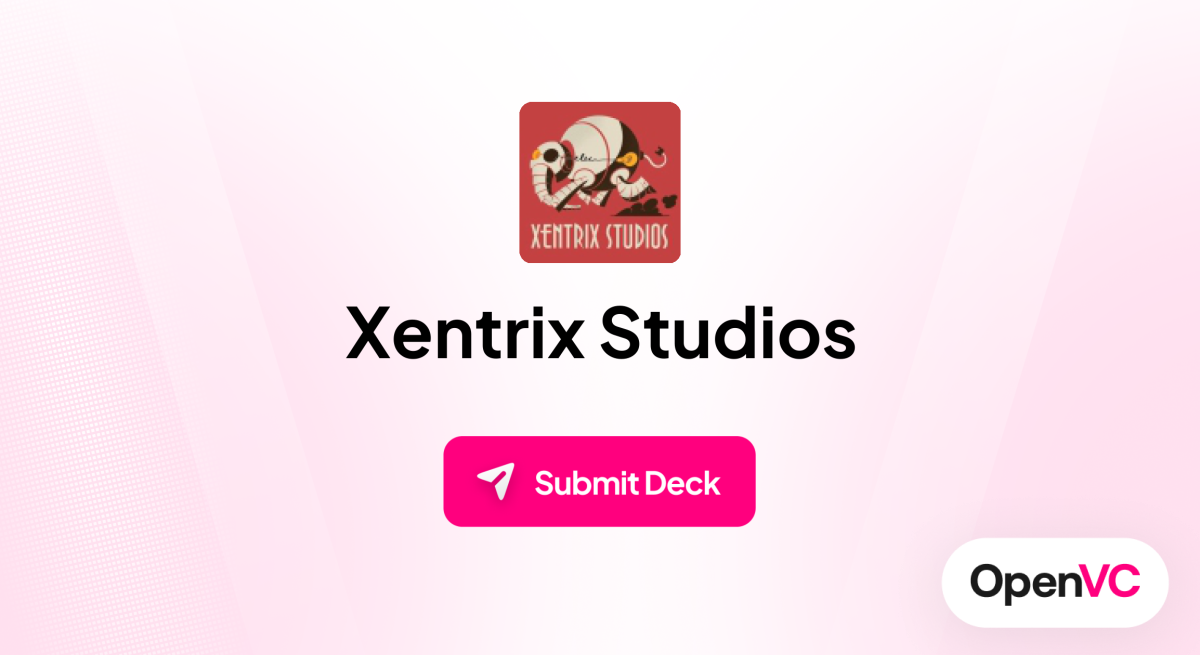 Xentrix Studios | Investor Profile, Funding Criteria & Team