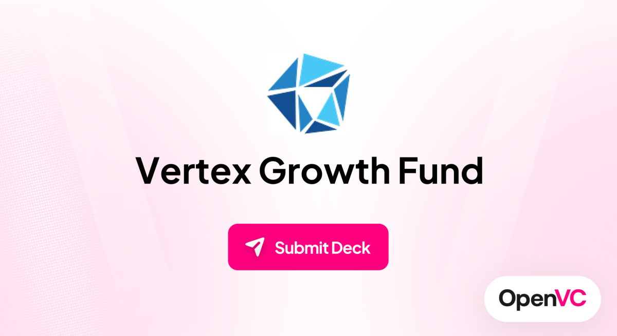 Vertex Growth Fund | Investor Profile, Funding Criteria & Team