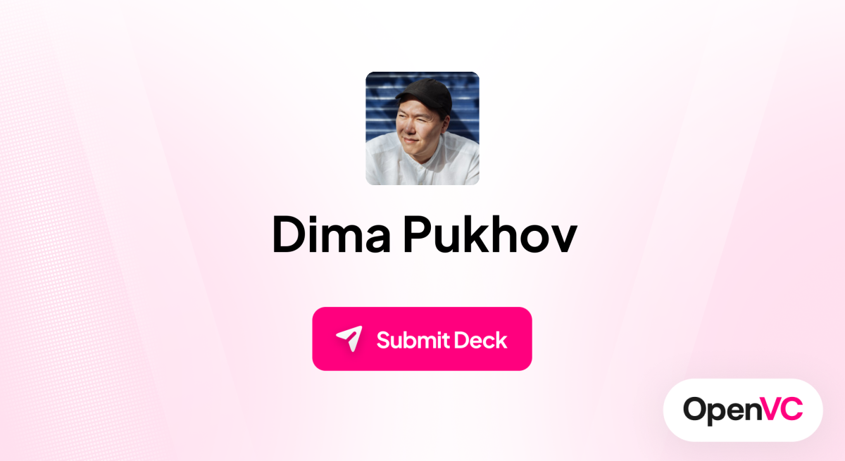 Dima Pukhov | Investor Profile, Funding Criteria & Team