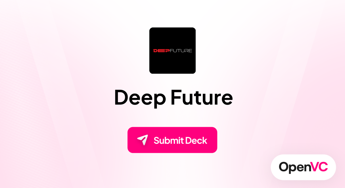 Deep Future | Investor Profile, Funding Criteria & Team