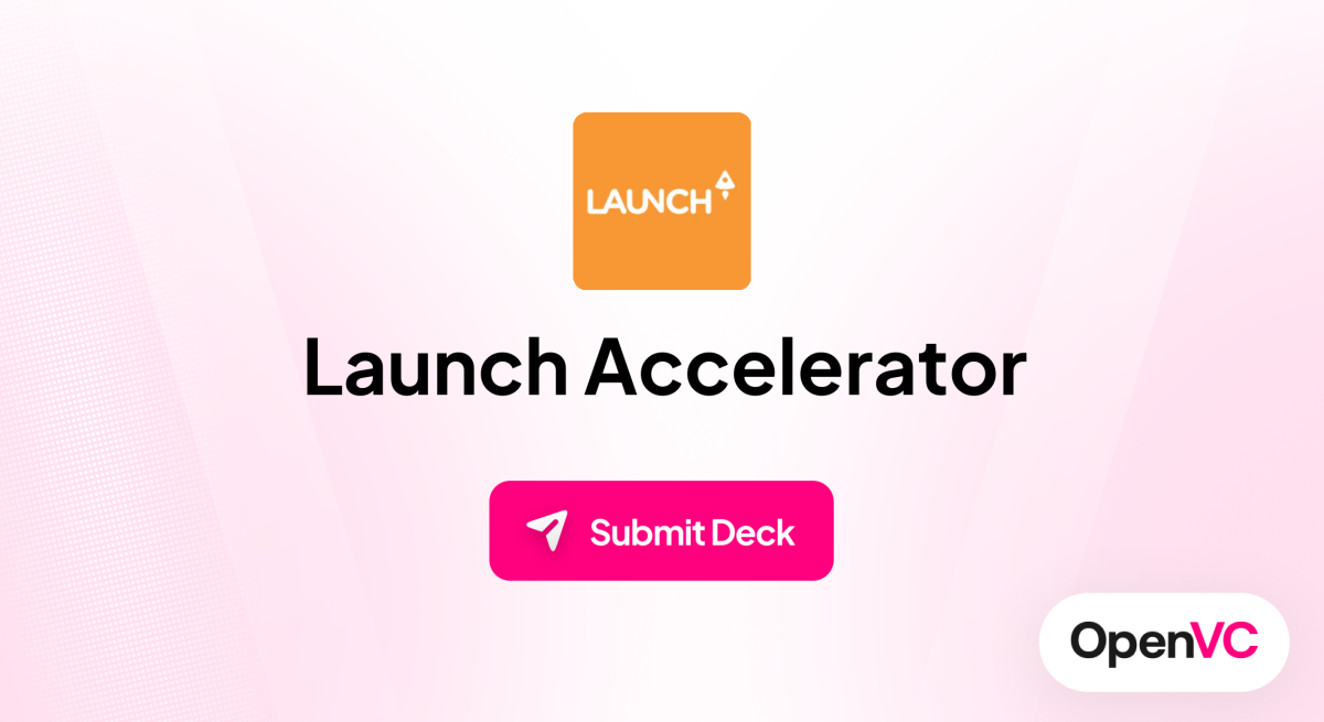 Launch Accelerator | Investor Profile, Funding Criteria & Team