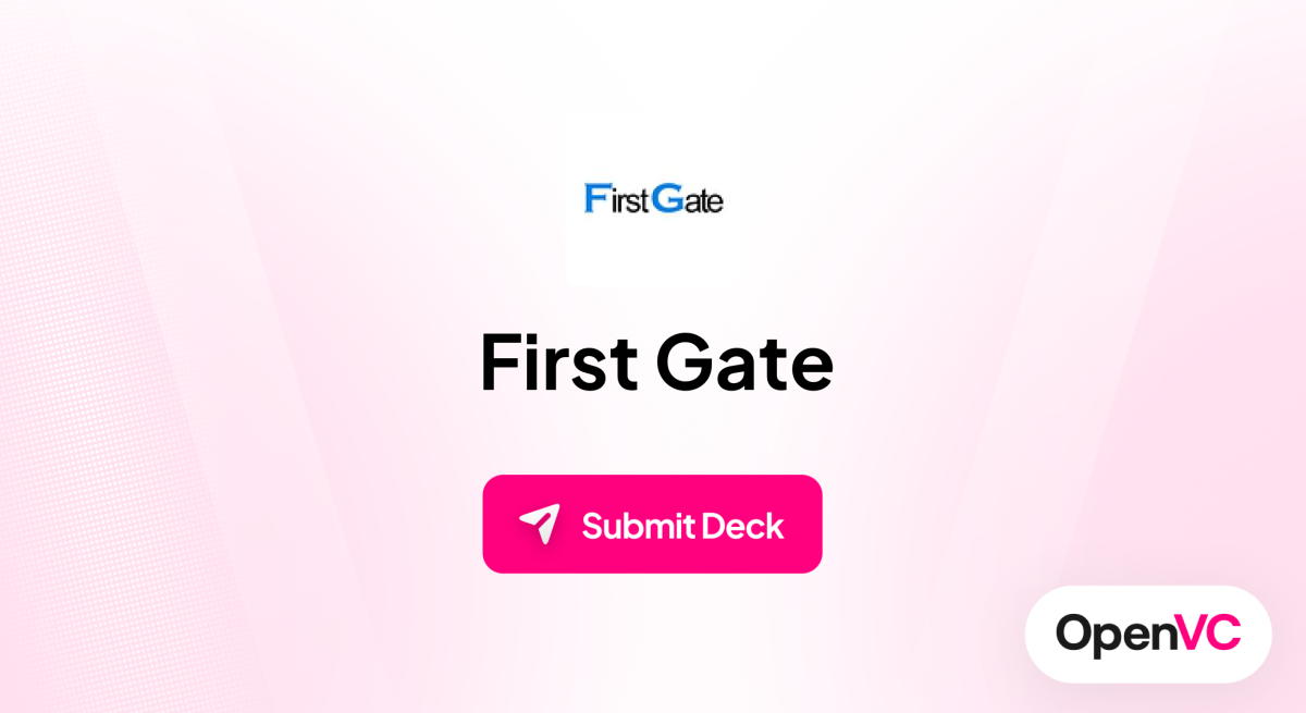 First Gate | Investor Profile, Funding Criteria & Team