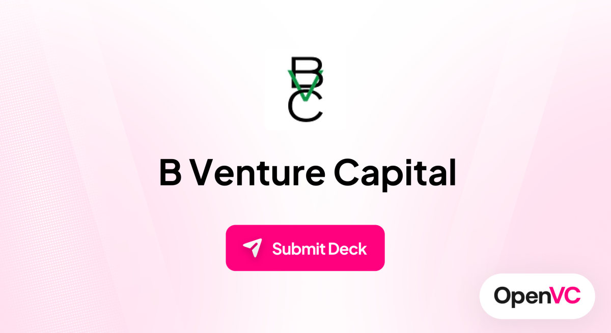 B Venture Capital | Investor Profile, Funding Criteria & Team
