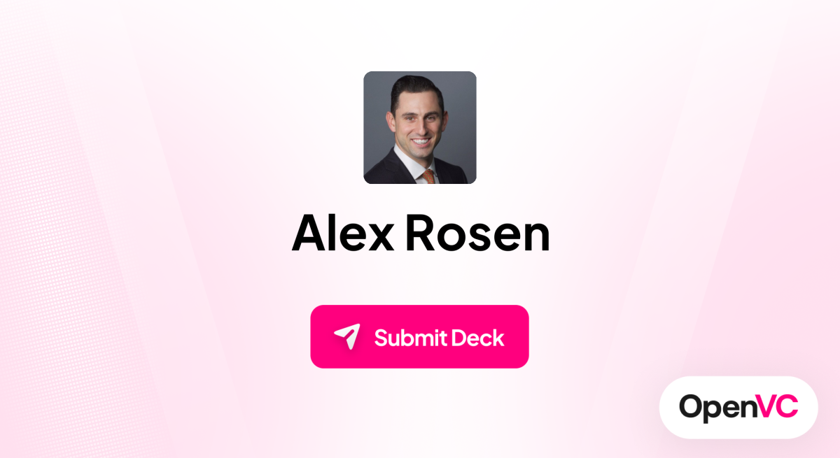 Alex Rosen | Investor Profile, Funding Criteria & Team