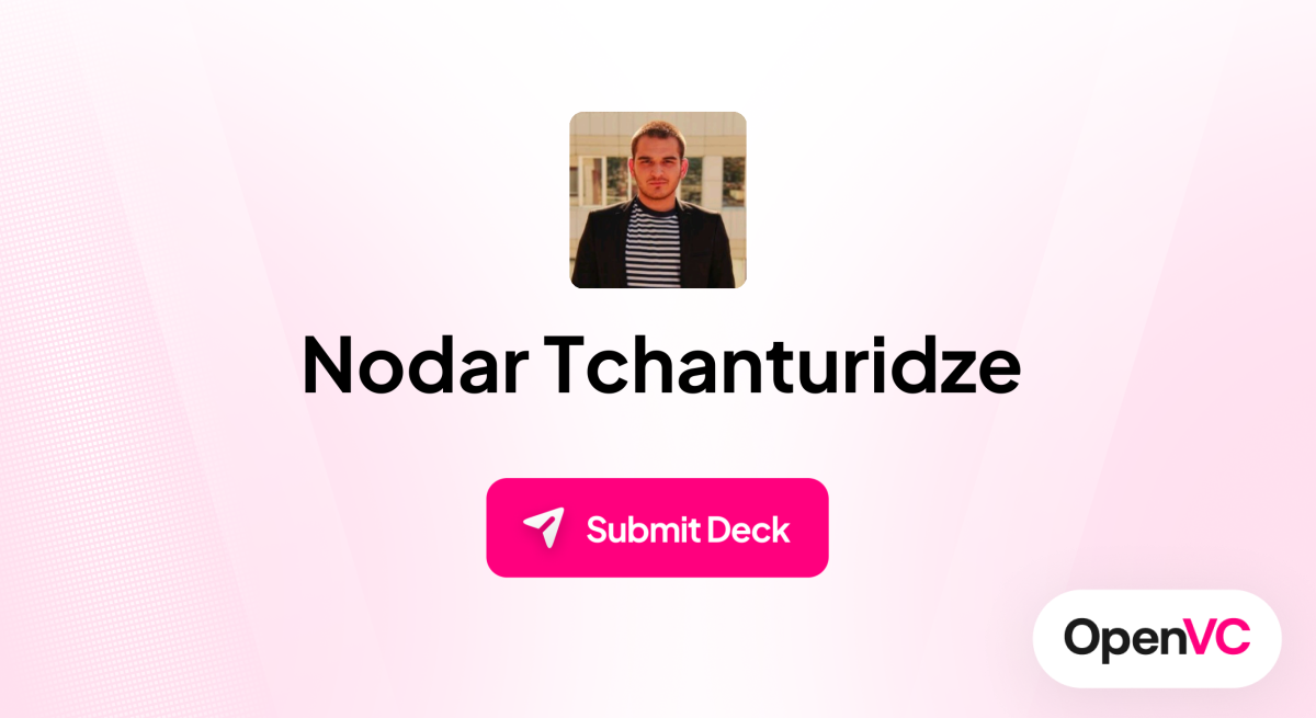 Nodar Tchanturidze | Investor Profile, Funding Criteria & Team
