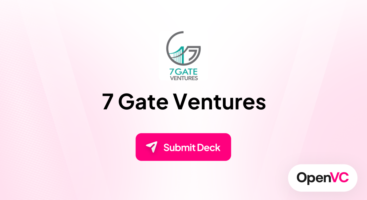 7 Gate Ventures | Investor Profile, Funding Criteria & Team
