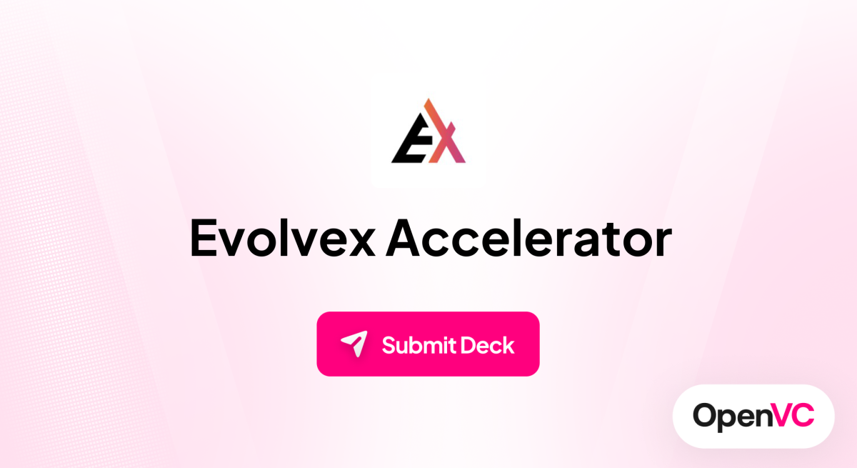 Evolvex Accelerator | Investor Profile, Funding Criteria & Team