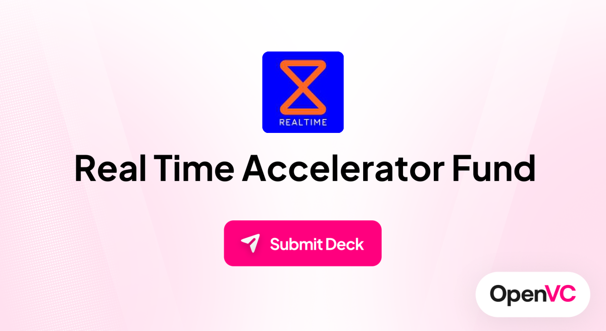 Real Time Accelerator Fund | Investor Profile, Funding Criteria & Team