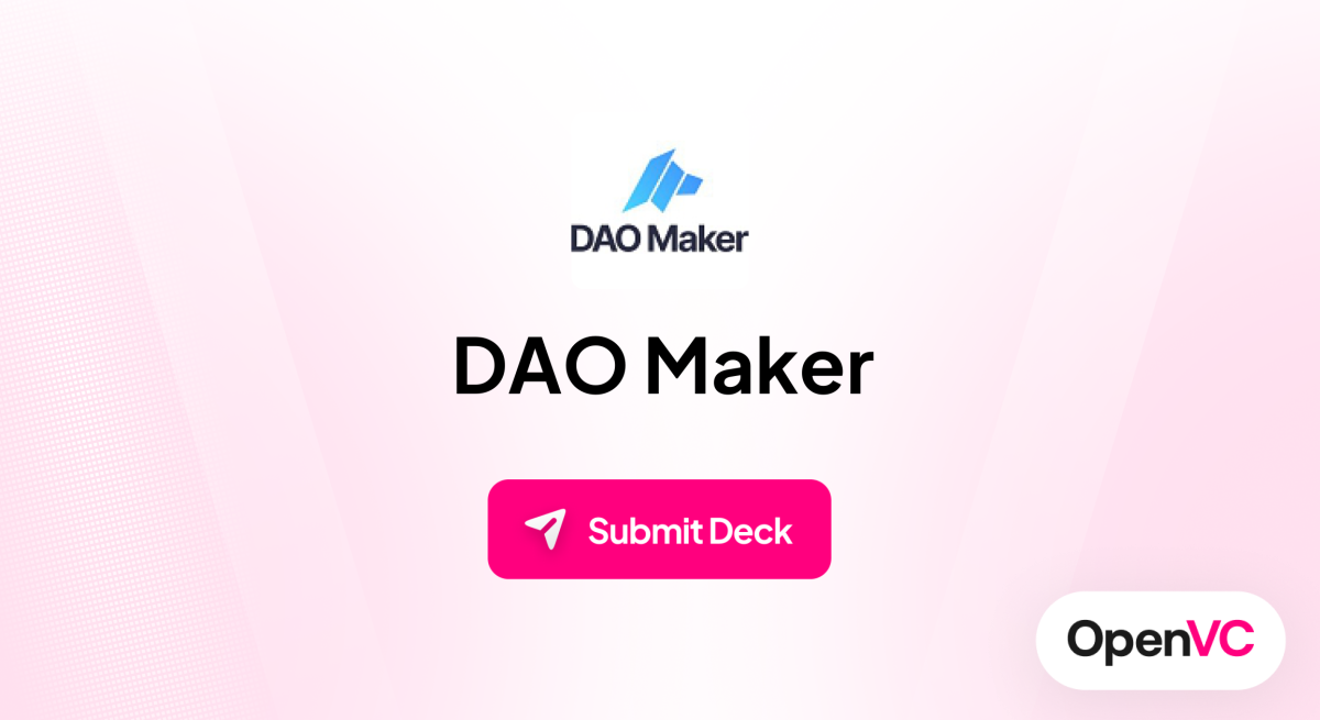 DAO Maker | Investor Profile, Funding Criteria & Team