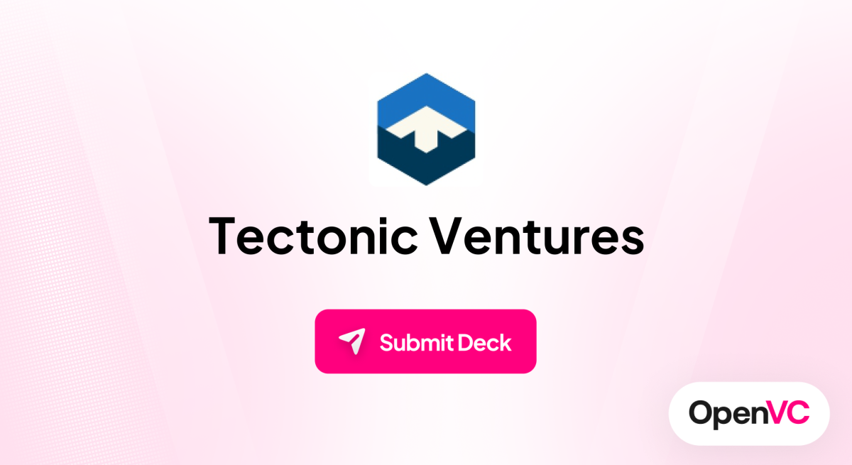 Tectonic Ventures | Investor Profile, Funding Criteria & Team