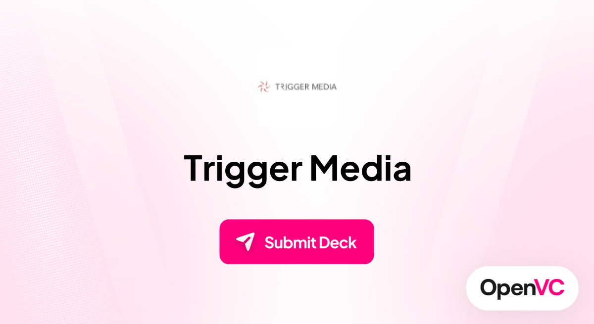 Trigger Media | Investor Profile, Funding Criteria & Team