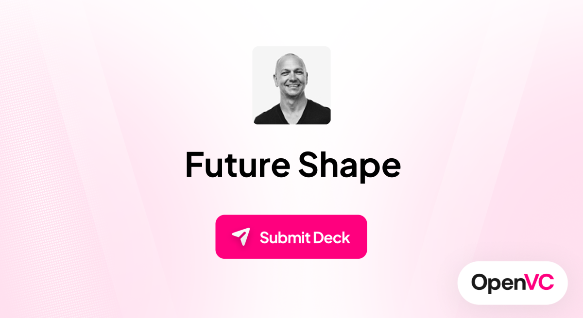 Future Shape | Investor Profile, Funding Criteria & Team