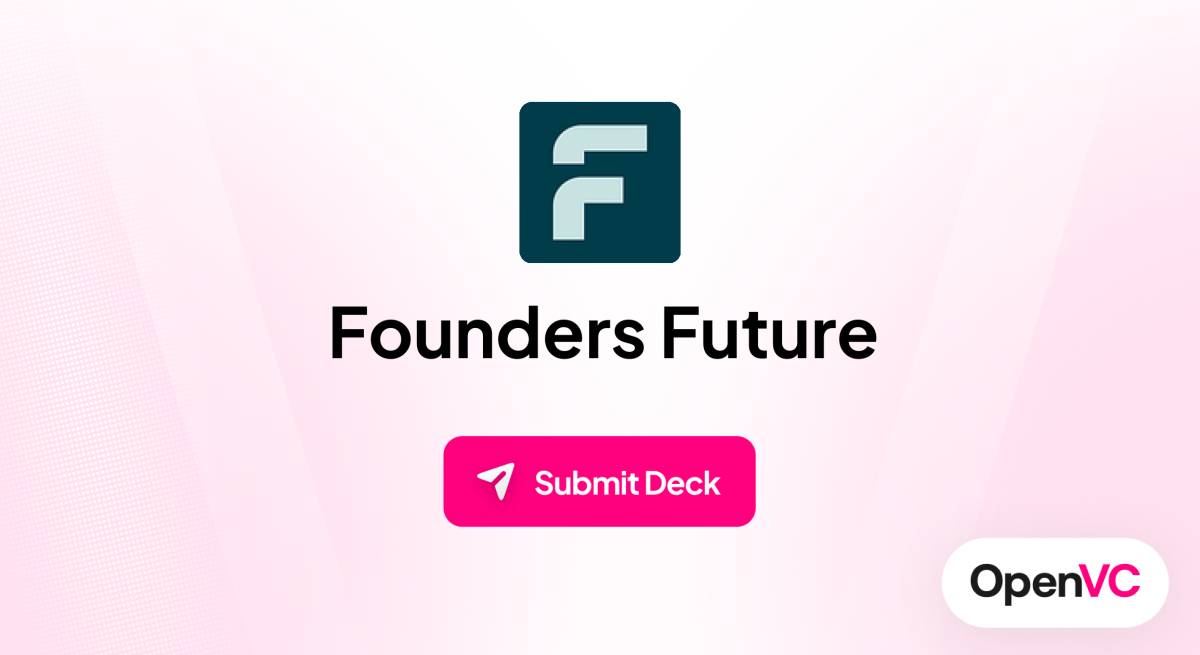 Founders Future | Investor Profile, Funding Criteria & Team